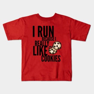 I run because I really like cookies Kids T-Shirt